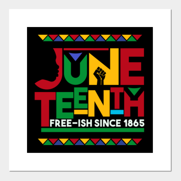 Juneteenth Free-ish Since 1865 Freedom Independence Day ...