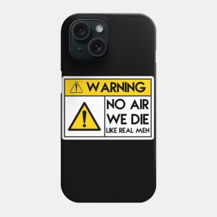 No Airbags We Die Like Real Men Phone Case