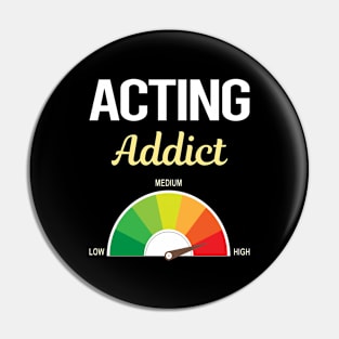 Funny Addict Acting Actor Actress Pin