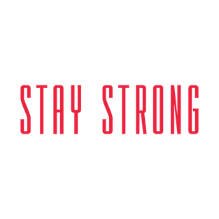 Stay Strong T-Shirt