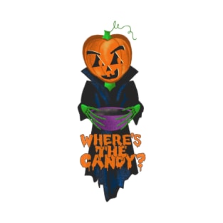 Where’s the candy? T-Shirt