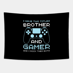 Older brother and gamer funny gaming brother teen gamer Tapestry