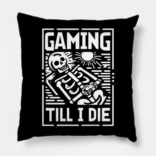 Funny Skeleton Gaming Till I Die Pillow