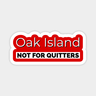 Oak Island Treasure Never Give Up Magnet