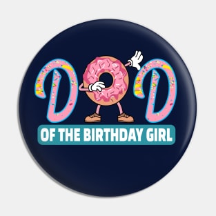 Dad of the birthday girl dount lovers theme gift Pin