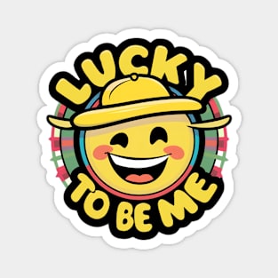 Lucky to be me t-shirt and stickers Magnet