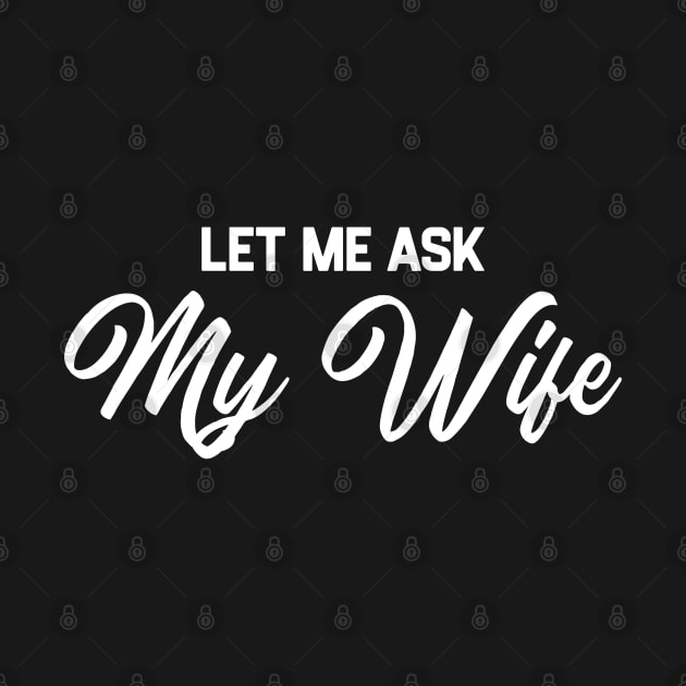 Let Me Ask My Wife by kaden.nysti