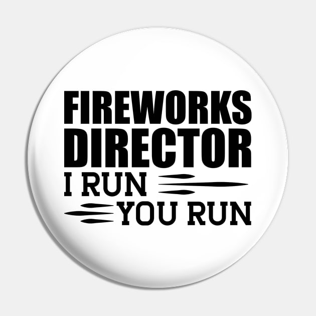 Fireworks director I run you run Pin by KC Happy Shop