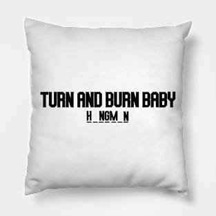 hangman turn and burn baby 2 Pillow