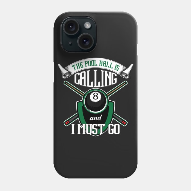 The Pool Hall Is Calling Me And I Must Go Men Women Phone Case by iamurkat