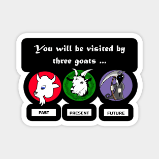 In the Dickens of time, this Christmas you will be visited by three goats Magnet