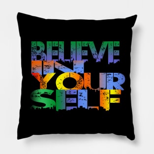 belive in yourself Pillow