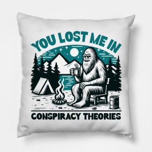You Lost me in Conspiracy Theories Pillow
