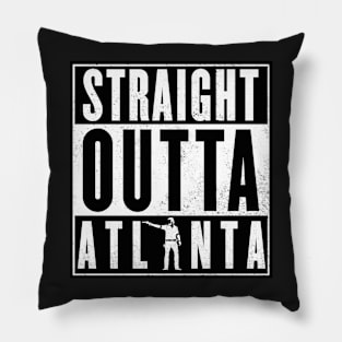 Straight outta Atlanta ! Pillow