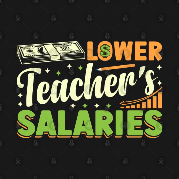 Lower Teacher's Salaries teacher's day by ahadnur9926