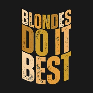 Blondes do it best cute wave text vintage T-Shirt