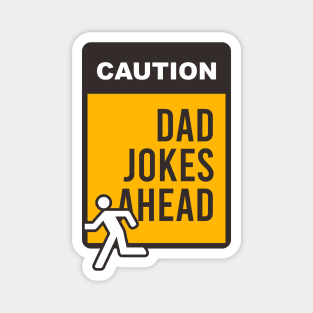 Caution Dad Jokes a head Magnet