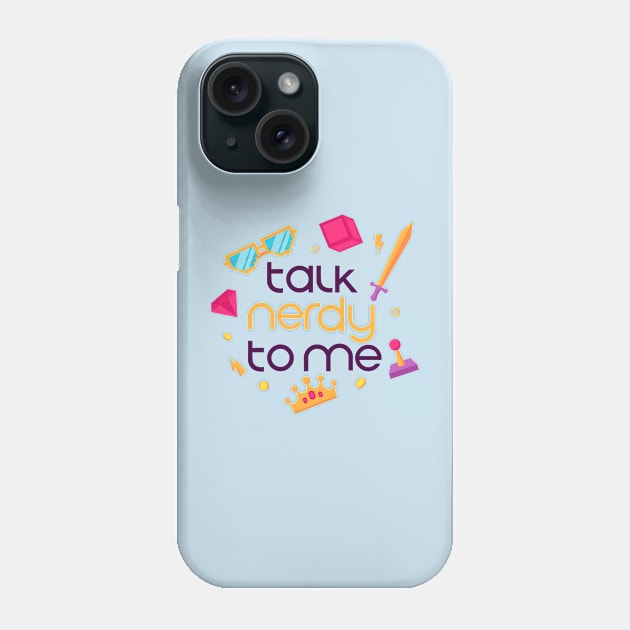 Talk nerdy to me Phone Case by powerwords