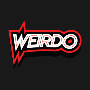 WEIRDO || FUNNY QUOTE T-Shirt