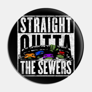 Straight Outta The Sewers Pin