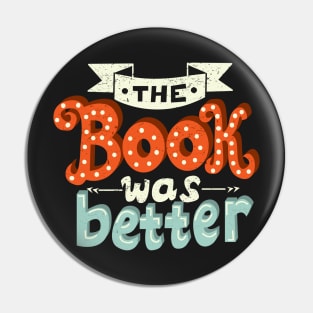 The Book Was Better Pin