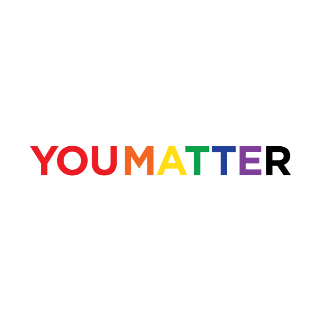 You Matter Pride Text by youmatterpride