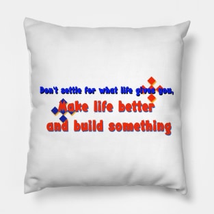 Don’t settle Pillow