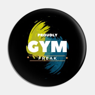 Proudly GYM Freak Pin