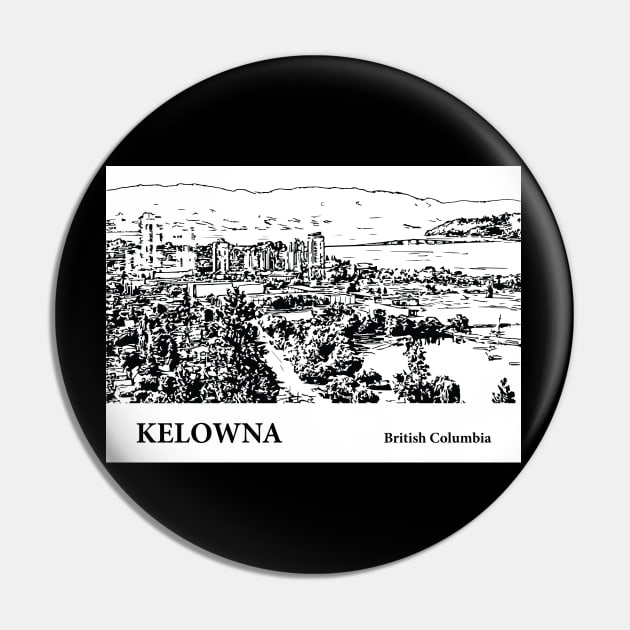 Kelowna British Columbia Pin by Lakeric