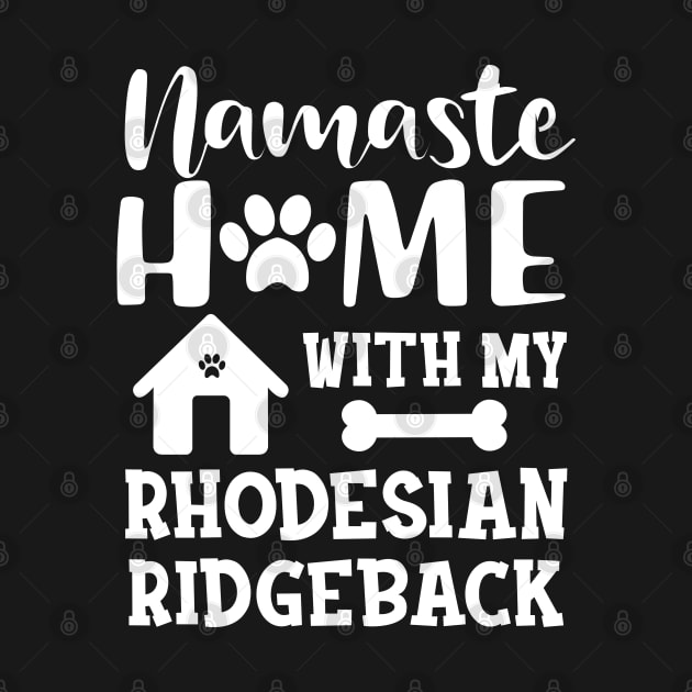 Rhodesian Ridgeback Dog - Namaste home with my rhodesian ridgeback by KC Happy Shop