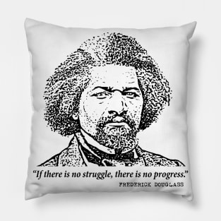 Frederick Douglass Inspiring Quote: If There Is No Struggle Pillow