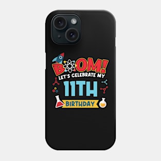 Boom Let's Celebrate My 11th Birthday Phone Case