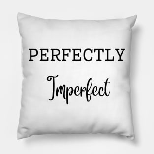 Perfectly Imperfect Pillow