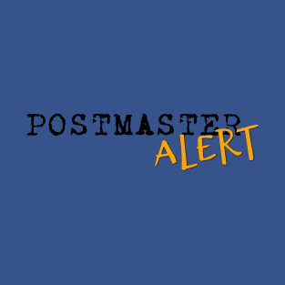 Postmaster ALERT T-Shirt