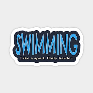 Swimming Like a Sport Only Harder Funny Swimmer Magnet