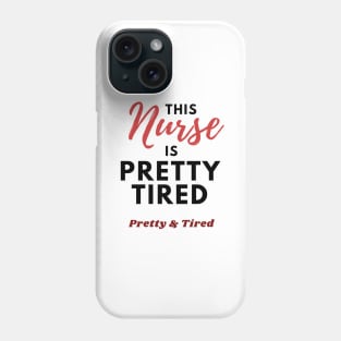 This Nurse is Pretty Tired - Funny Nurse Gifts Phone Case