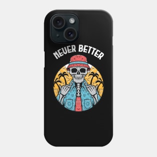 Never Better Skeleton Halloween Party Phone Case