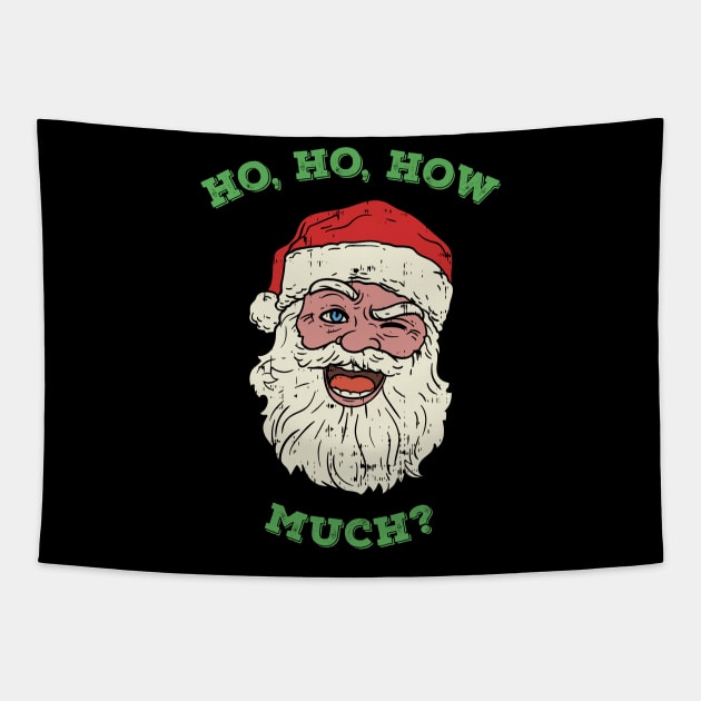 Santa Claus Ho Ho How much? Christmas Adult Humor Tapestry by MGO Design