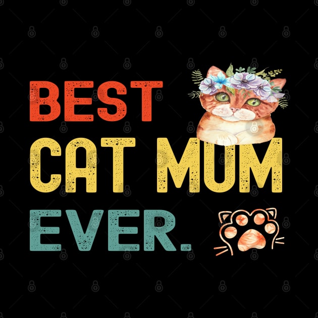 Mother's Day Gifts Best Cat Mum Ever For Women by Charaf Eddine