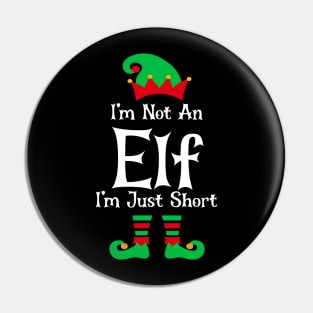 I'm Not An Elf I'm Just Short Pin