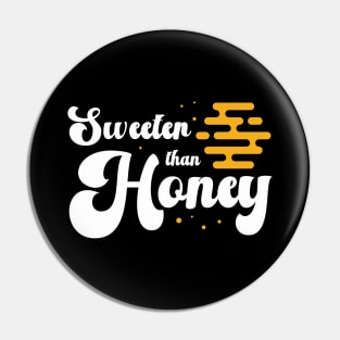 Sweeter than honey - Bee Pin