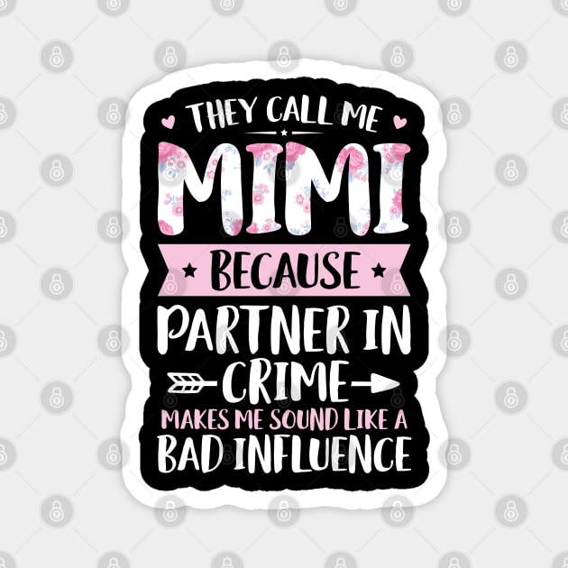 They Call Me Mimi Because Partner In Crime Funny Mothers Day Magnet by trendingoriginals