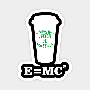 Coffee energy milk einstein e=mc2 Magnet