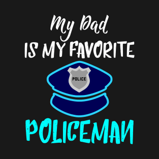 My Dad Is My Favorite Policeman T-Shirt