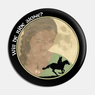 Will He Ride Alone? (White Text) Pin