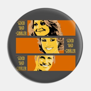 The Good, The Bad and The Gibbler Pin