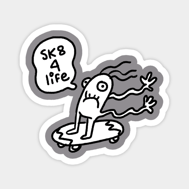 Skate for life Magnet by okokstudio