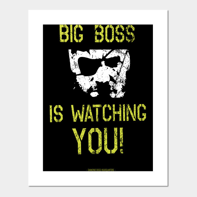 Big Boss Is Watching You Big Poster Und Kunst Teepublic De Download the big boss battle wallpaper, big boss battle iphone. teepublic