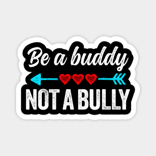 Be a buddy not a bully Magnet