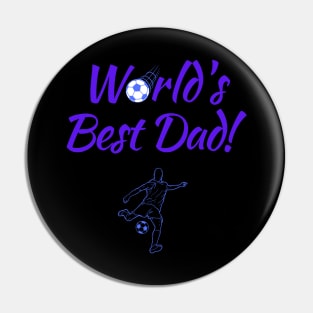 World's Best (Football/Soccer) Dad! Pin